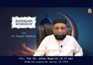 Getting the Most Out of Ramadan: Workshop w/ Dr Sh Mamdouh Mahmoud